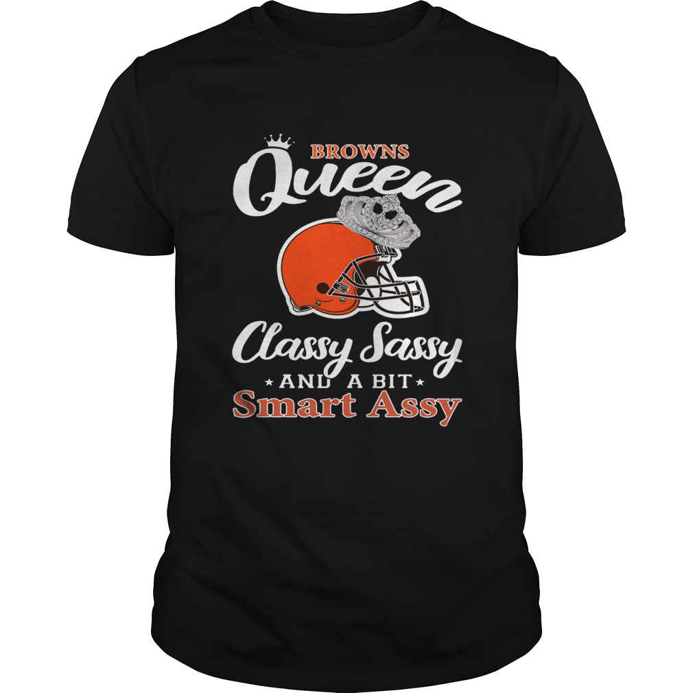 Cleveland Browns Queen Classy Sassy and a bit Smart Assy shirt