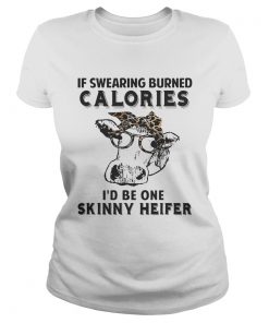 Cow if swearing burned calories Id be one skinny heifer  Classic Ladies