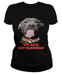 Dog licking your screen Kansas City Chiefs to all my haters  Classic Ladies