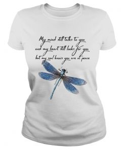 Dragonfly my mind still talks to you love you  Classic Ladies