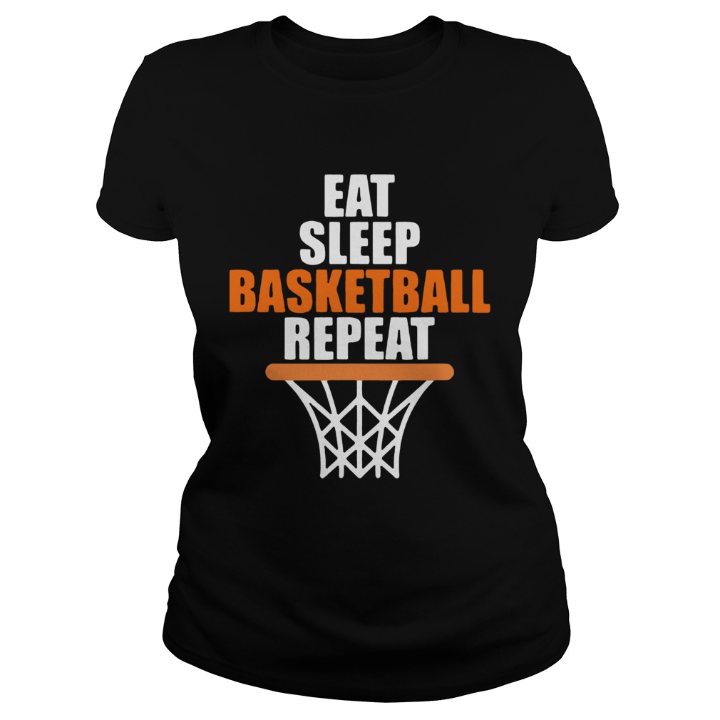 Eat sleep basketball repeat Classic Ladies