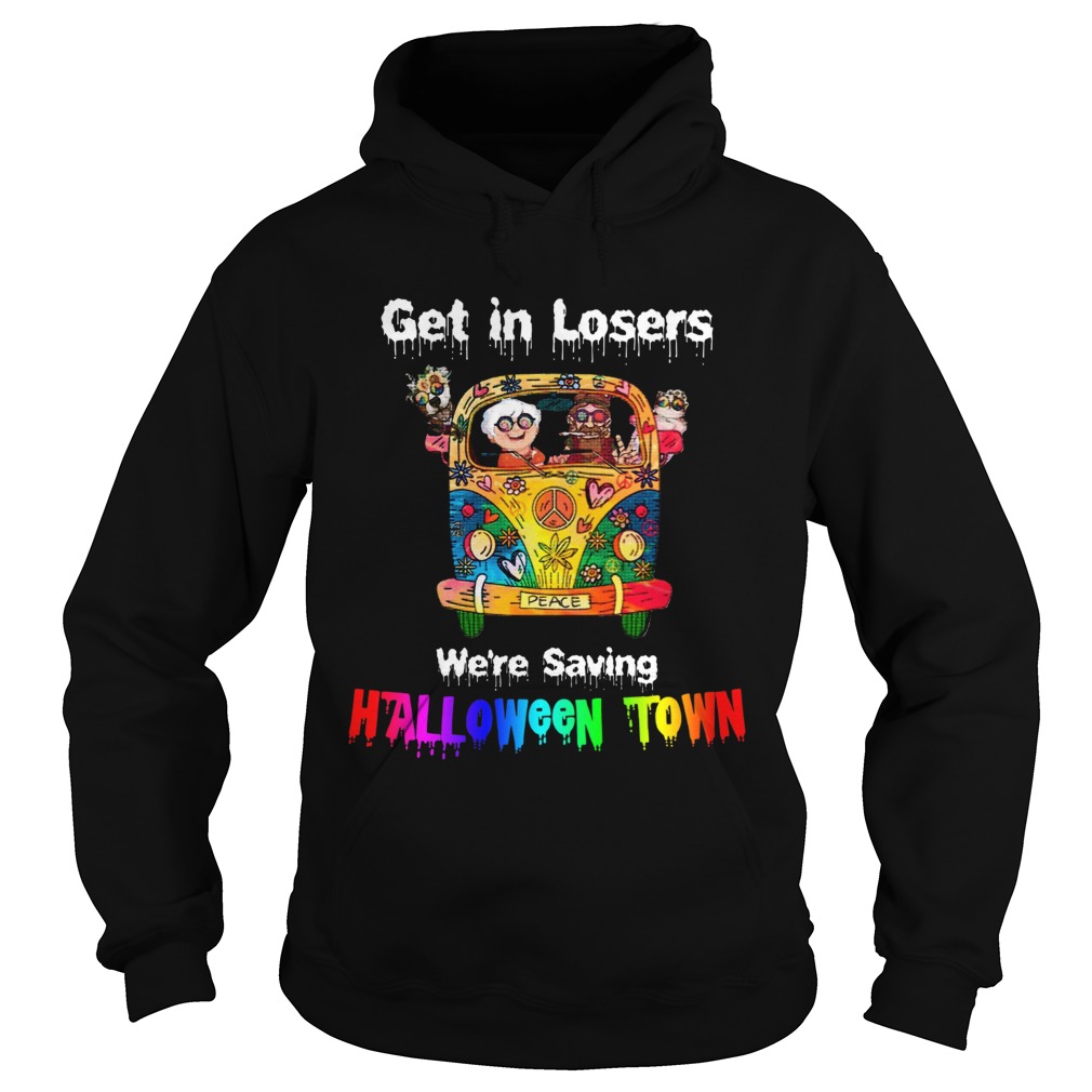 Get in losers were saving Halloween Town Car Hippie Hoodie