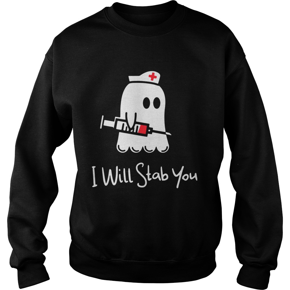 Ghost nurse I will stab you Sweatshirt