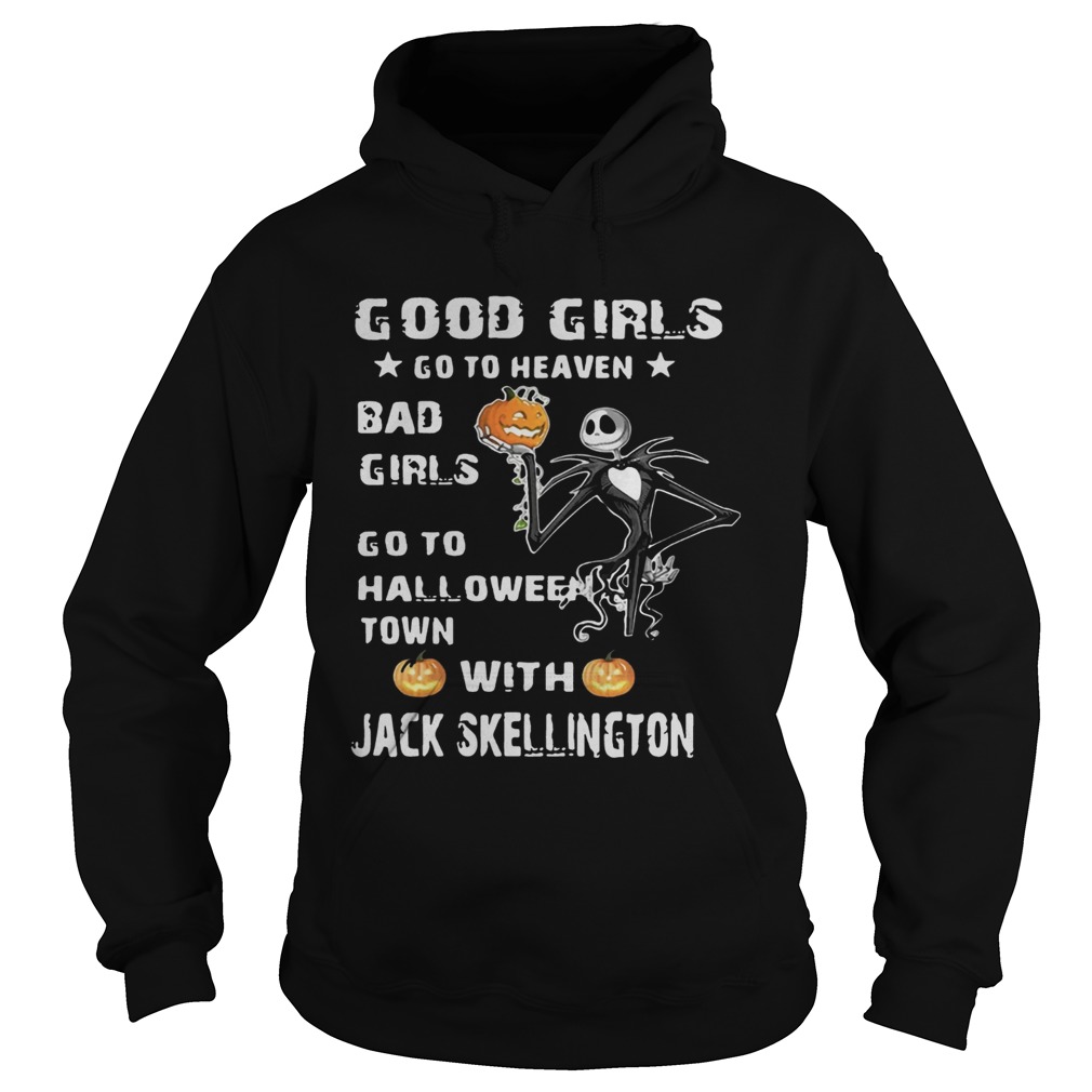 Good girls go to heaven bad girls go to Halloween town with Jack Skellington Hoodie