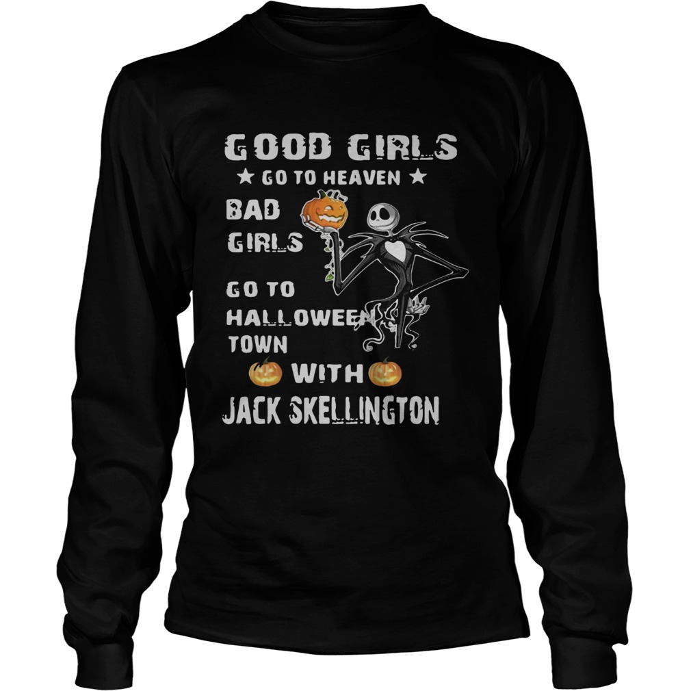 Good girls go to heaven bad girls go to Halloween town with Jack Skellington LongSleeve