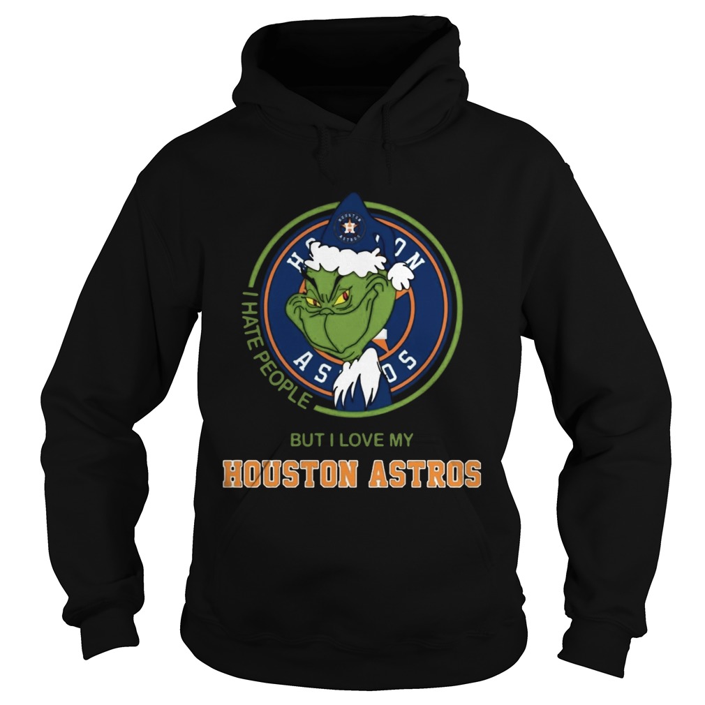 Grinch I Hate People But I Love Houston Astros T Hoodie