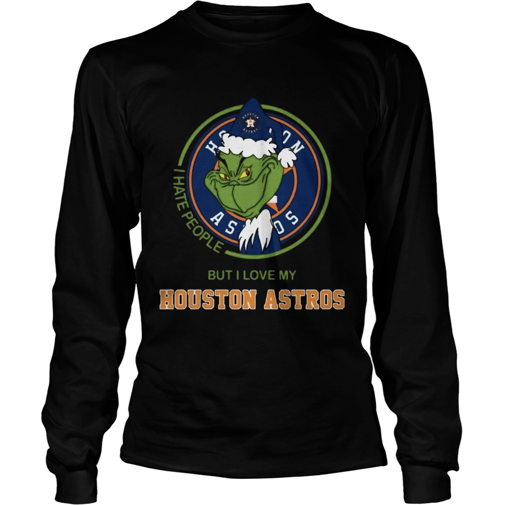 Grinch I Hate People But I Love Houston Astros T LongSleeve