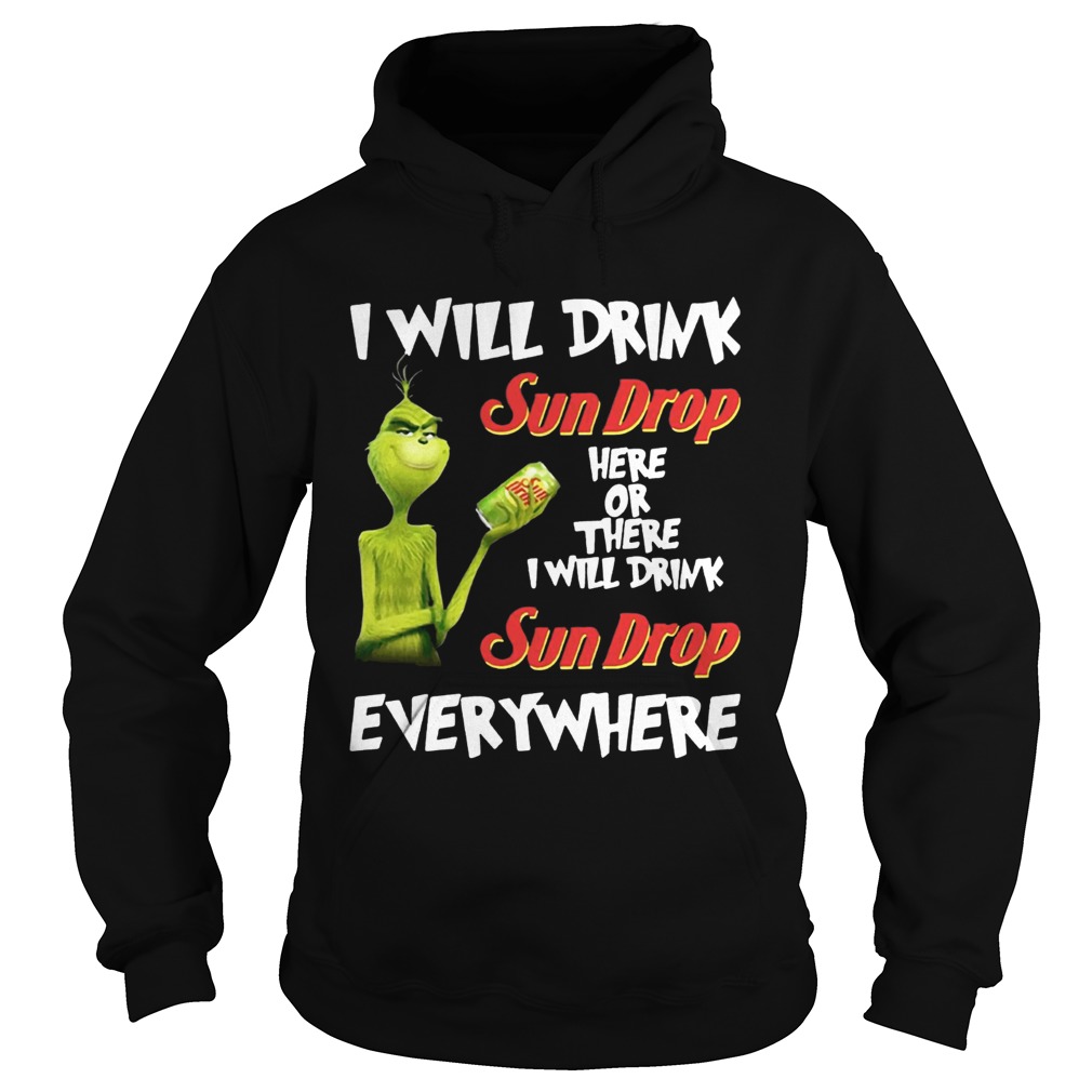 Grinch I will drink Sundrop here or there I will drink Sundrop everywhere t Hoodie