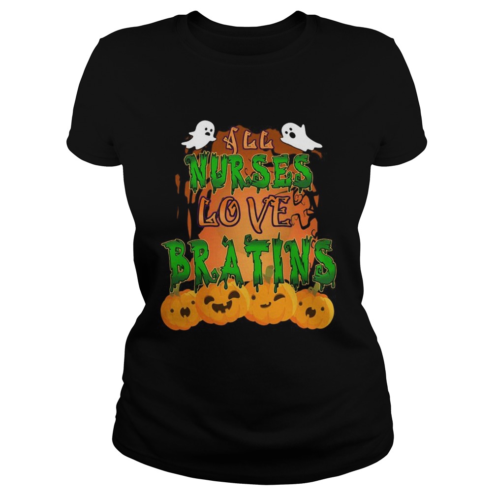 Halloween All Nurses Love Brains Nurse Gift TShirt Classic Ladies