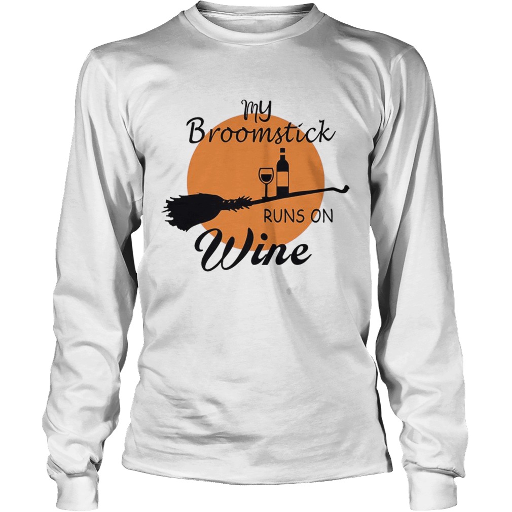 Halloween My Broom Stick Runs On Wine TShirt LongSleeve