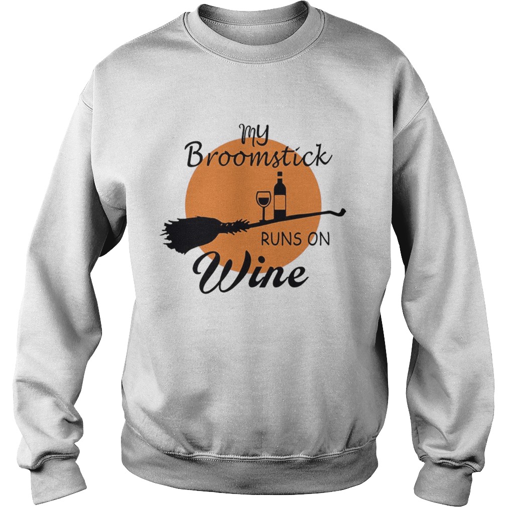 Halloween My Broom Stick Runs On Wine TShirt Sweatshirt