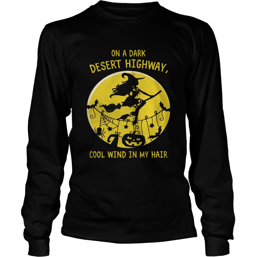 Halloween witch on a dark desert highway cool wind in my hair LongSleeve