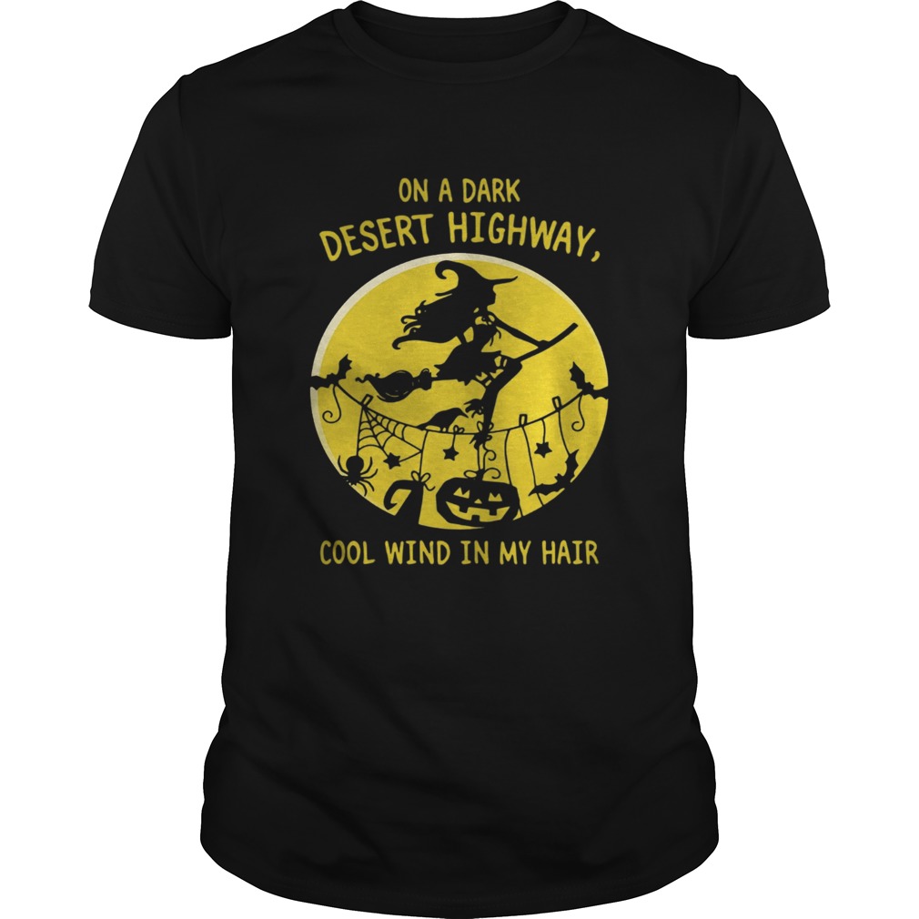 Halloween witch on a dark desert highway cool wind in my hair shirt