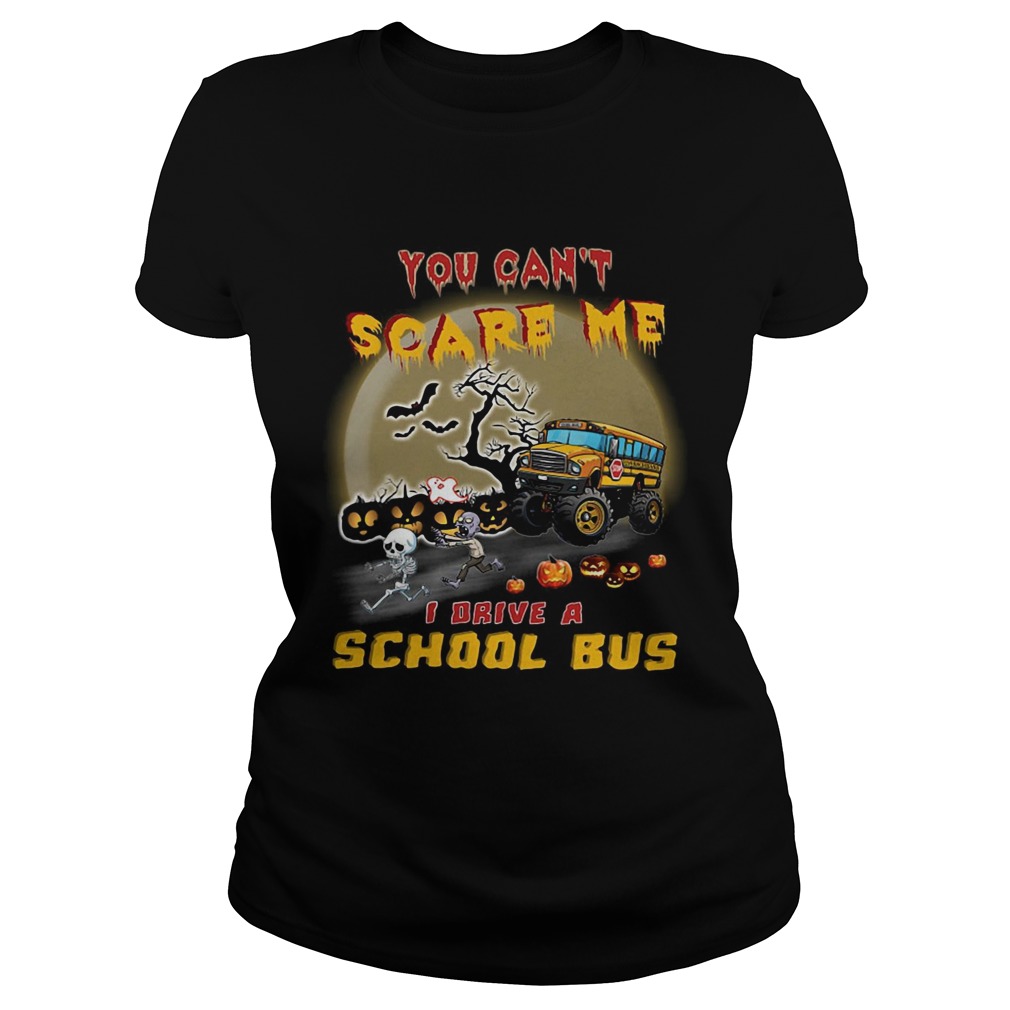 Halloween you cant scare me I drive a school bus Classic Ladies