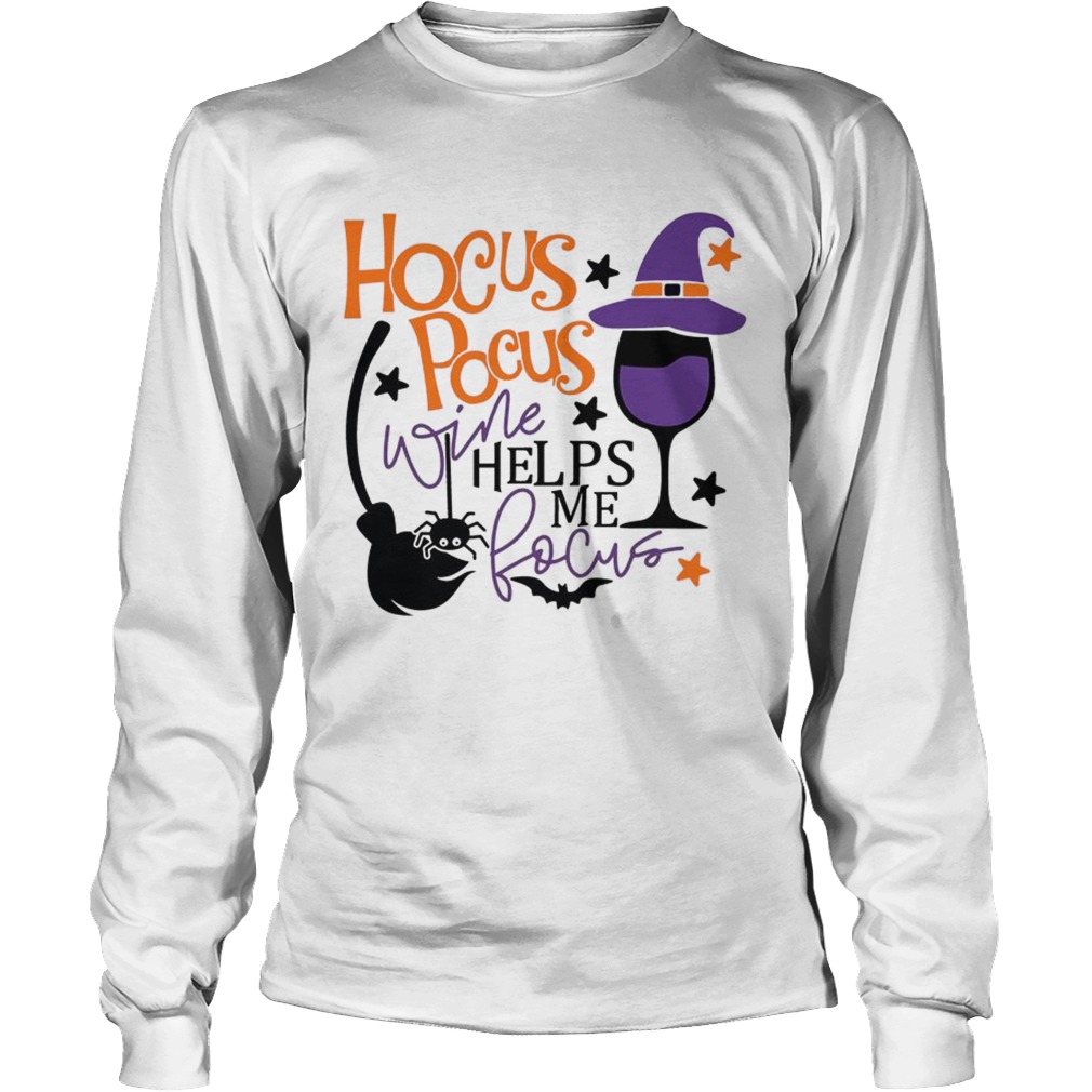 Hocus Pcus Wine Helps Me Focus TShirt LongSleeve