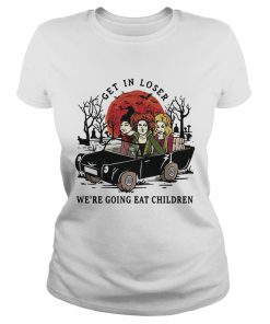 Hocus Pocus get in loser were going eat children Halloween  Classic Ladies