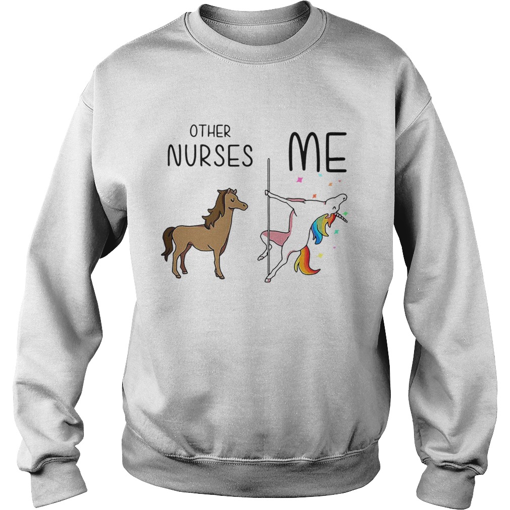 Horse unicorn pole dance other nurses me Sweatshirt