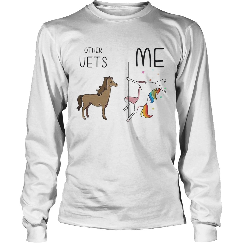 Horse unicorn pole dance other vets me LongSleeve