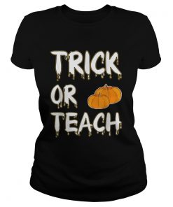 Hot Trick Or Teach Halloween Teacher Funny Gift Costume  Classic Ladies