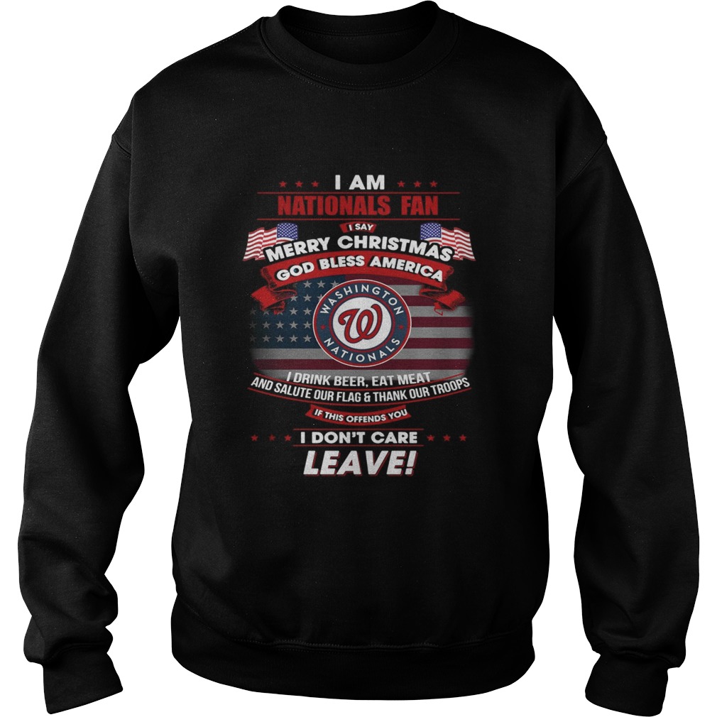 I am Nationals fan I say Merry Christmas god bless America Sweatshirt