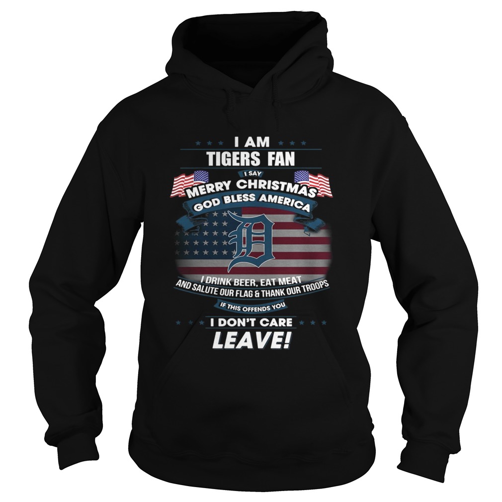 I am Tigers fan I say Merry Christmas god bless America Hoodie