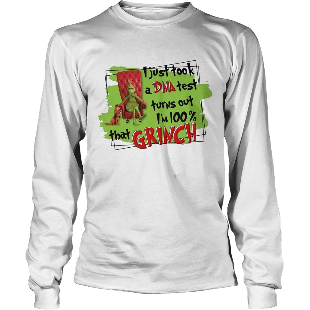 I just took a DNA test turns out Im 100 that Grinch LongSleeve