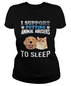 I support putting animal abusers to sleep  Classic Ladies