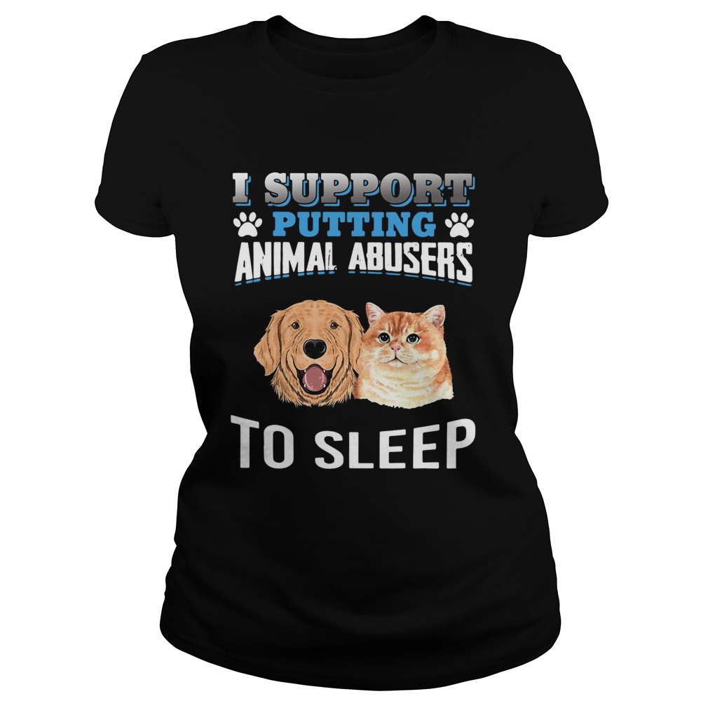 I support putting animal abusers to sleep Classic Ladies