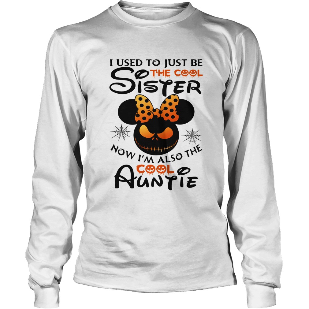 I use to just be the cool sister now Im also the cool Auntie Minnie Halloween LongSleeve