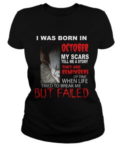 I was born in October my scars tell me a story Pennywise  Classic Ladies