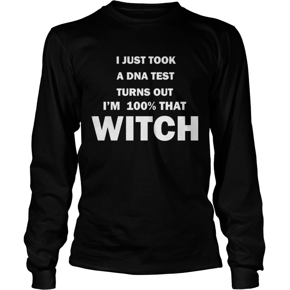 Im A 100 Percent With That Witch Halloween TShirt LongSleeve