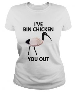 Ive Bin chicken you out  Classic Ladies