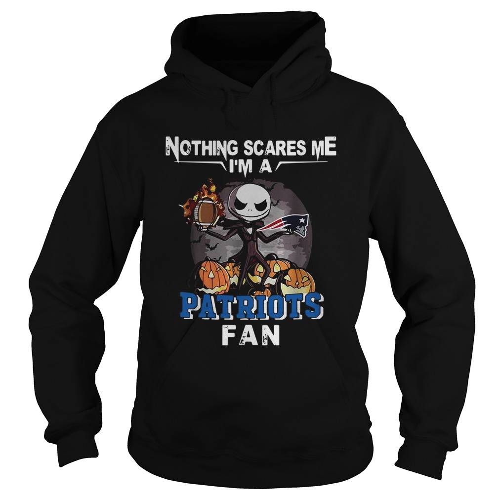 Jack Skellington nothing scares me Im a New England Patriots fan Hoodie