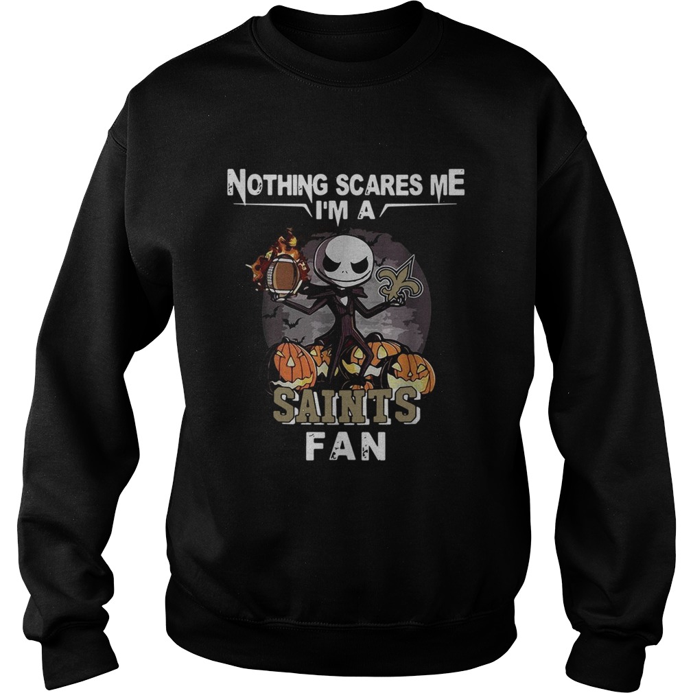 Jack Skellington nothing scares me Im a New Orleans Saints fan Sweatshirt