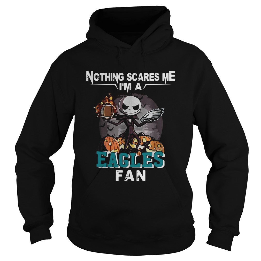 Jack Skellington nothing scares me Im a Philadelphia Eagles fan Hoodie