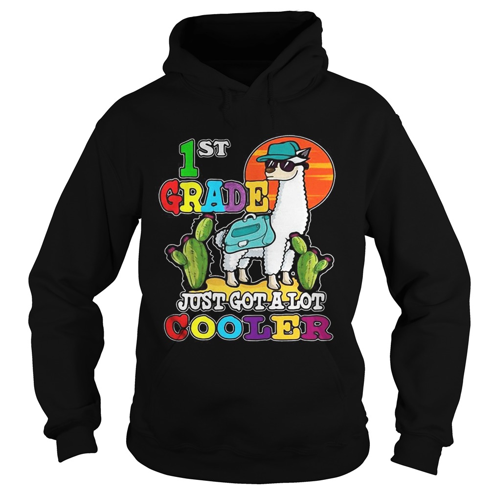 Llama 1st grade just got a lot cooler Hoodie