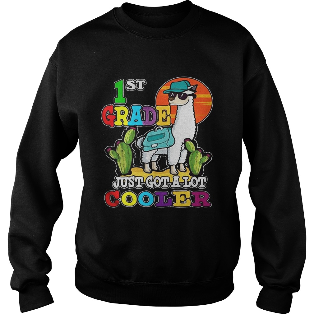 Llama 1st grade just got a lot cooler Sweatshirt