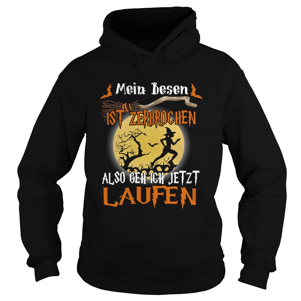 Mein Besen ist zerbrochen also geh ich jetzt Laufen Halloween Hoodie