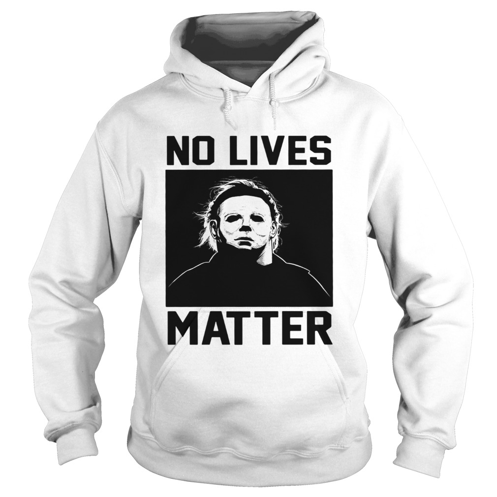 Michael Myers no lives Matter Hoodie