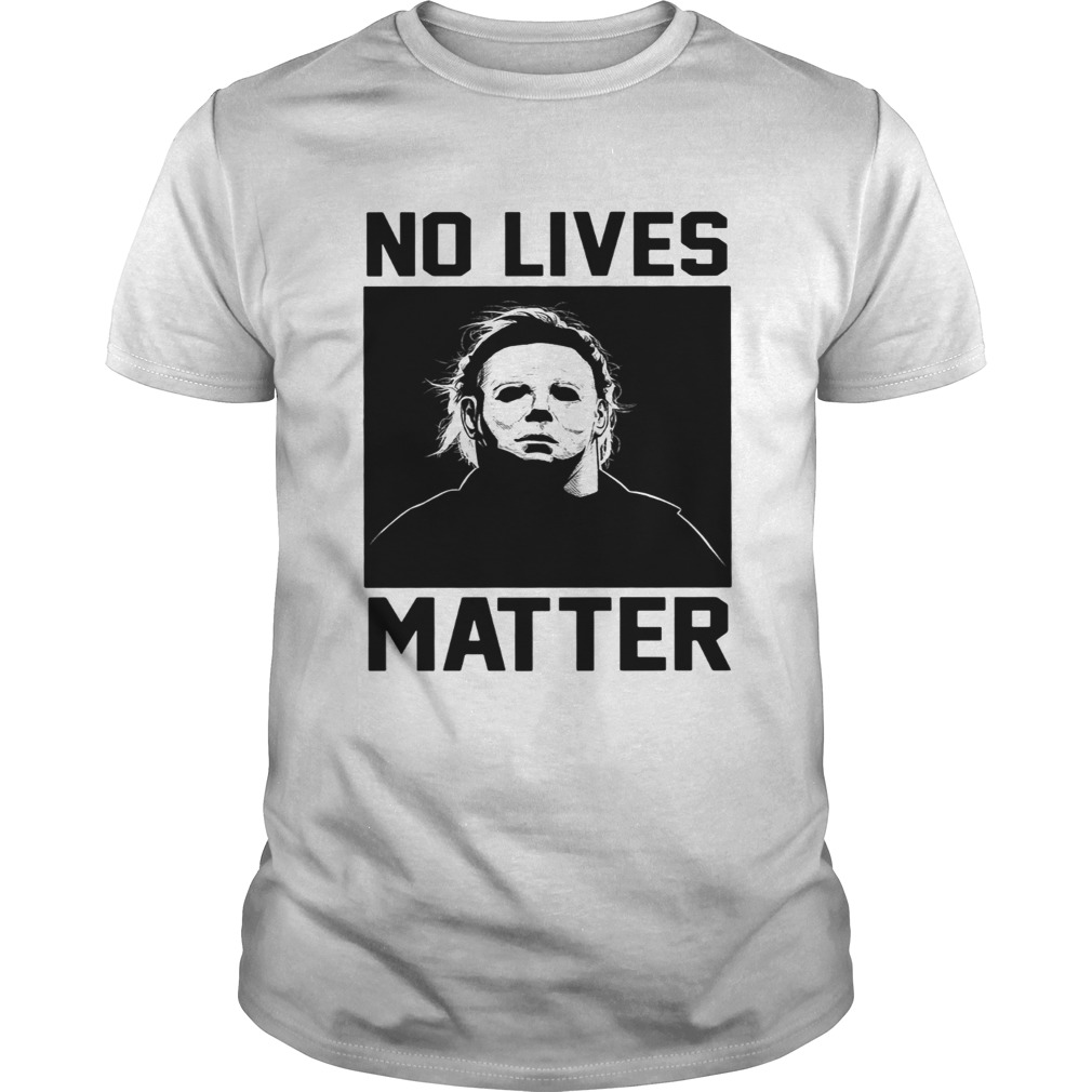 Michael Myers no lives Matter shirt