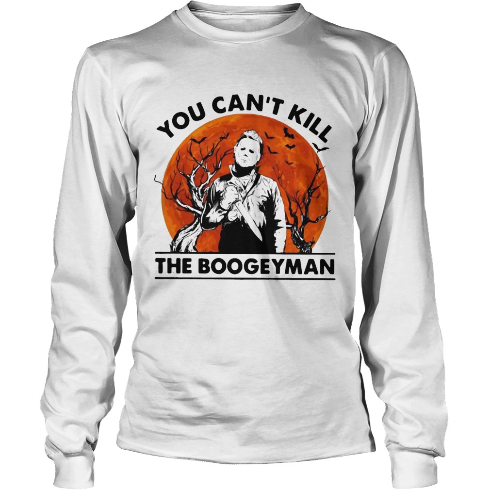 Michael Myers you cant kill the Boogeyman LongSleeve