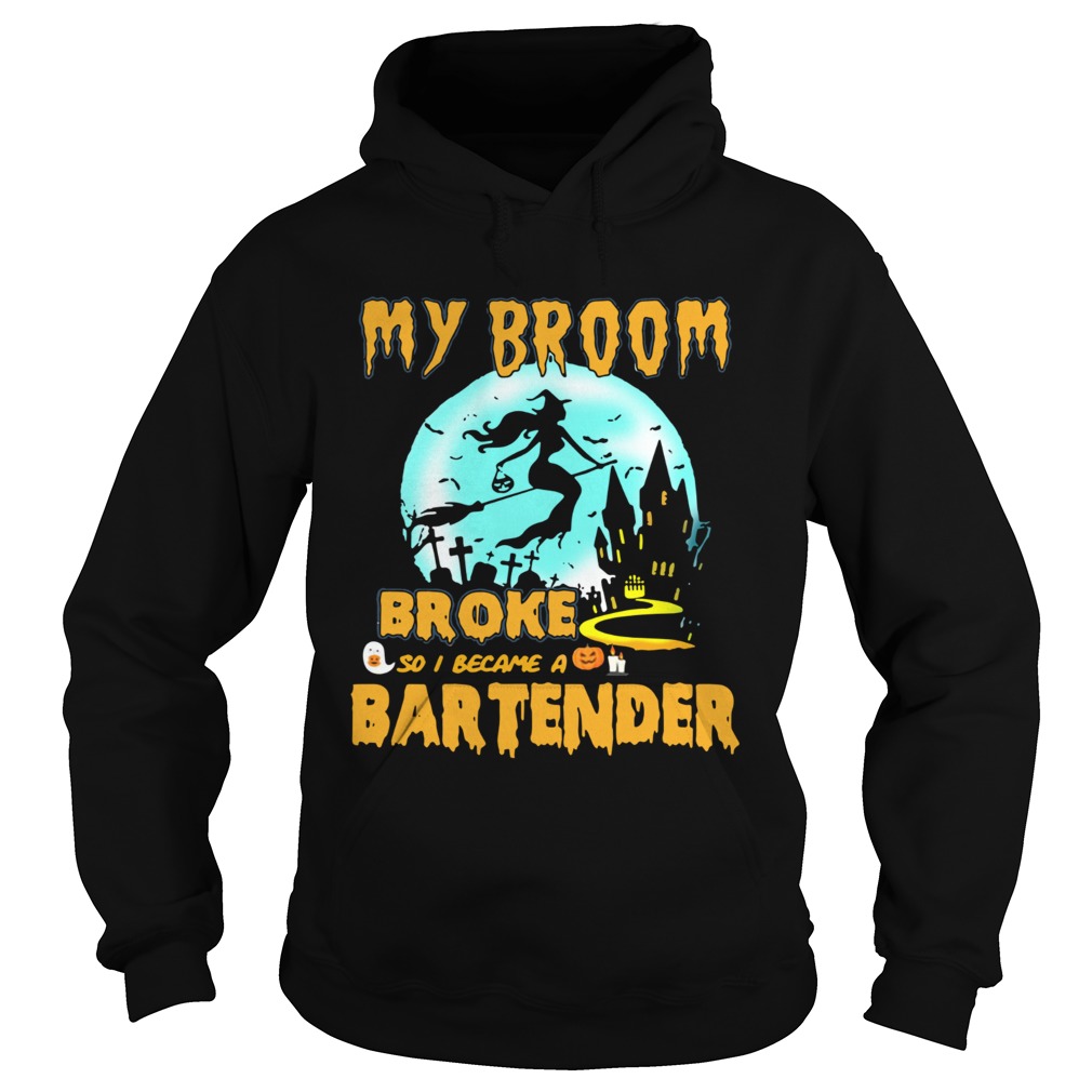 My broom broke so I became a bartender Halloween Hoodie