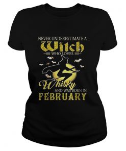 Never underestimate a witch who loves whisky and was born in February  Classic Ladies