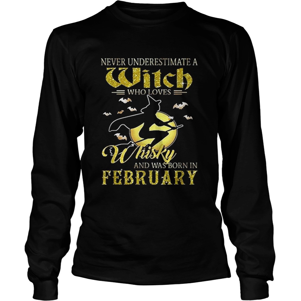 Never underestimate a witch who loves whisky and was born in February LongSleeve