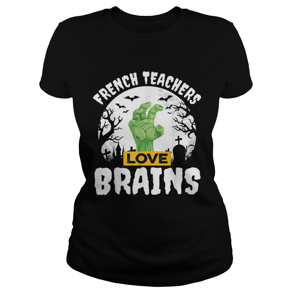 Nice Halloween Teacher Gift French Teachers Love Brains Classic Ladies