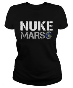 Nuke Mars Elon Musk  Classic Ladies