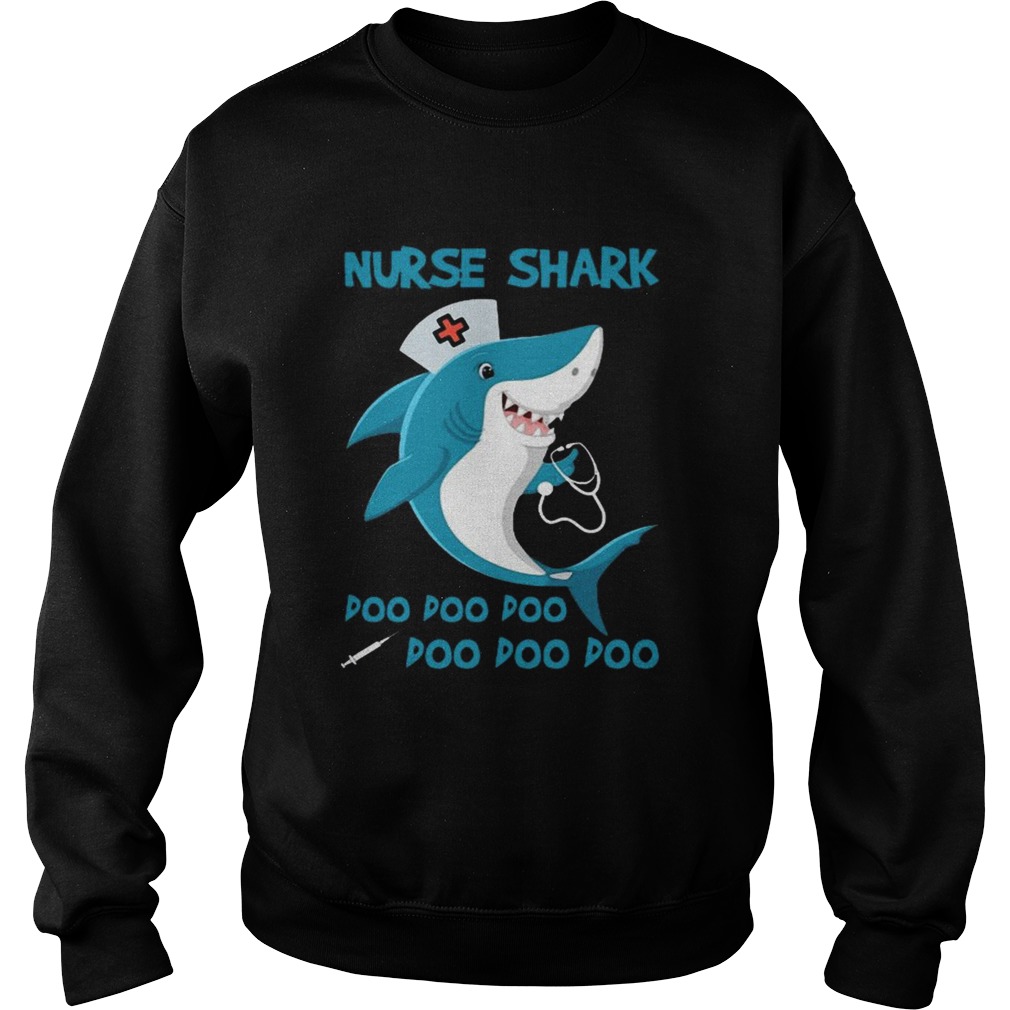 Nurse Shark Doo Doo Doo T Sweatshirt