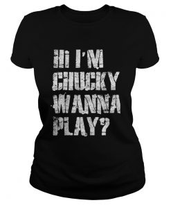 Official Hi Im Chucky Wanna Play Funny Halloween Party  Classic Ladies