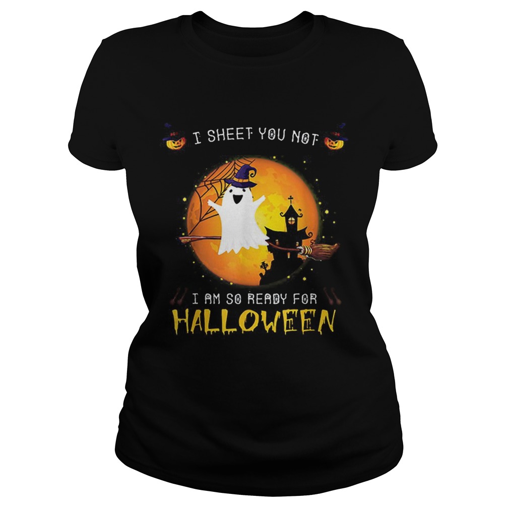 Official I Sheet You Not Im So Ready For Halloween Boo Witch Costume Classic Ladies