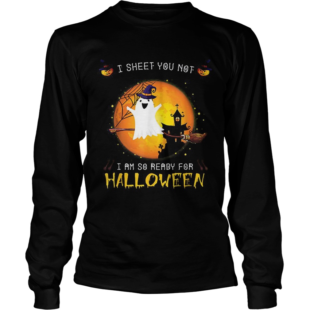 Official I Sheet You Not Im So Ready For Halloween Boo Witch Costume LongSleeve